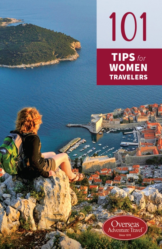 Our Free 101 Tips For Women Travelers Booklet Features Advice From Seasoned Staff And Trip Leaders Around The World